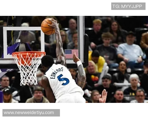 森林狼豪取四连胜爱德华兹表现惊艳场均32分助攻48次